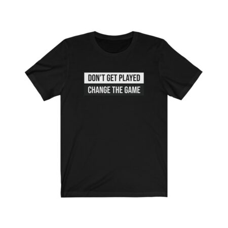 Don't Get Played - Original Crowdfunding T-Shirt