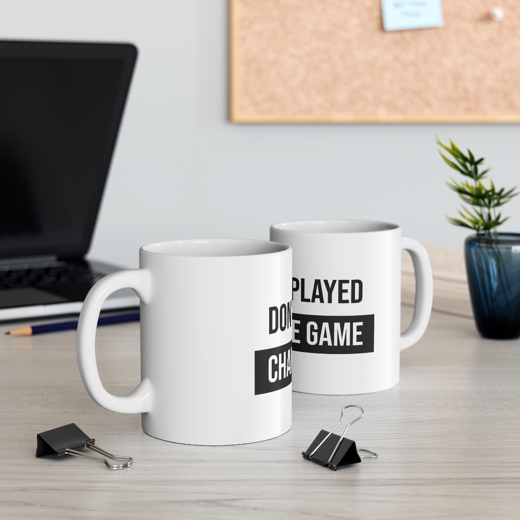 Don't Get Played, Change the Game Ceramic Mug 11oz - Image 5